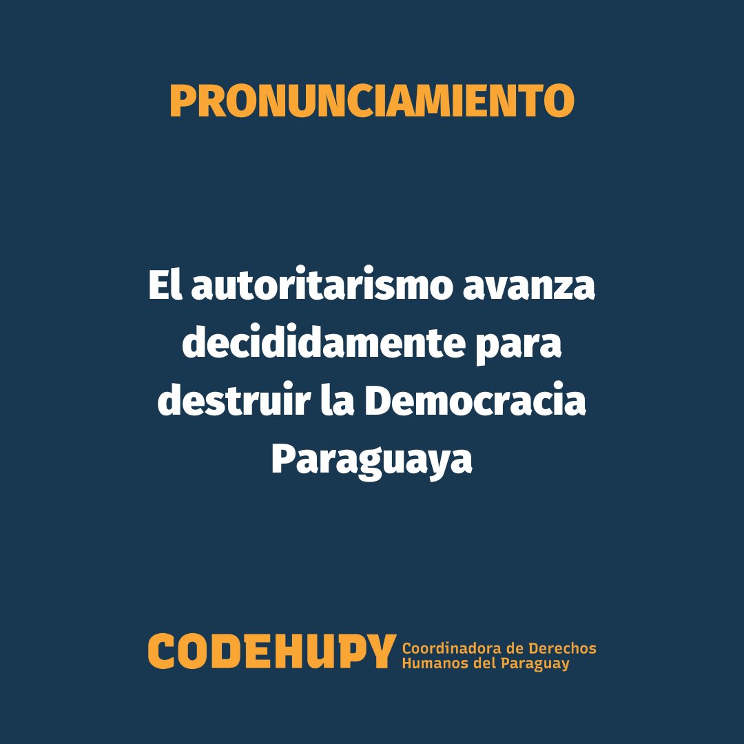 El autoritarismo avanza decididamente para destruir la Democracia Paraguaya