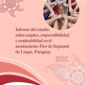 Informe empleo, emprendibilidad y empleabilidad Flor de Itapuami