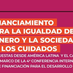 Financiamiento para la igualdad de género y la sociedad de los cuidados